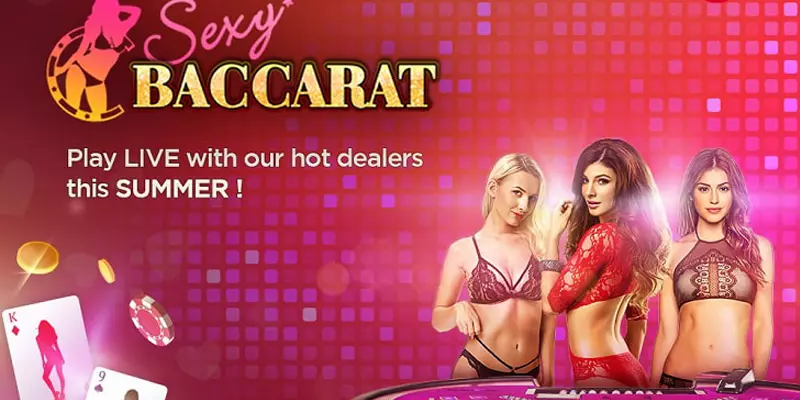 Trải nghiệm sảnh Sexy Baccarat với những cô nàng Dealer xinh đẹp