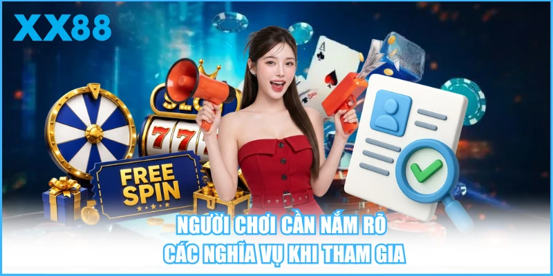 Người chơi cần nắm rõ các nghĩa vụ khi tham gia